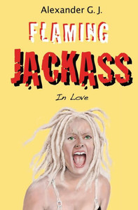 Flaming Jackass: Flaming Jackass Flaming Jackass: Flaming Jackass
