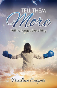 Tell Them More: Faith Changes Everything Tell Them More: Faith Changes Everything