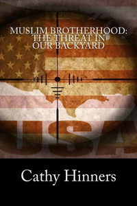 Muslim Brotherhood: The Threat In Our Backyard Muslim Brotherhood: The Threat In Our Backyard