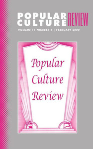 Popular Culture Review: Vol. 11, No. 1, February 2000 Popular Culture Review: Vol. 11, No. 1, February 2000