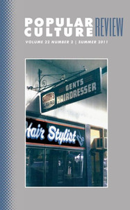 Popular Culture Review: Vol. 22, No. 2, Summer 2011 Popular Culture Review: Vol. 22, No. 2, Summer 2011