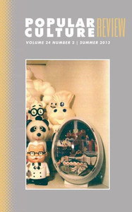 Popular Culture Review: Vol. 24, No. 2, Summer 2013 Popular Culture Review: Vol. 24, No. 2, Summer 2013