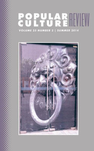 Popular Culture Review: Vol. 25, No. 2, Summer 2014 Popular Culture Review: Vol. 25, No. 2, Summer 2014