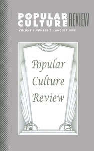 Popular Culture Review: Vol. 9, No. 2, August 1998 Popular Culture Review: Vol. 9, No. 2, August 1998