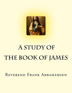 A Study Of The Book Of James A Study Of The Book Of James