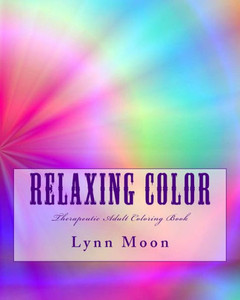 Relaxing Color: Therapeutic Adult Coloring Book Relaxing Color: Therapeutic Adult Coloring Book