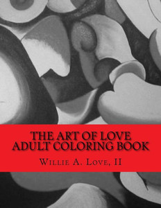 The Art Of Love Adult Coloring Book