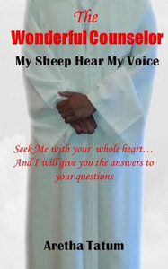 The Wonderful Counselor: My Sheep Hear My Voice
