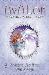 Secret Of The Unicorn (Avalon Web Of Magic)