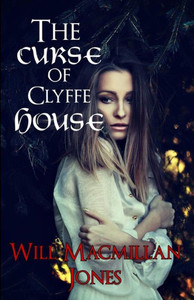 The Curse Of Clyffe House (Mister Jones Mysteries)