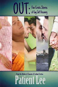 Out: Five Erotic Stories Of Gay Self-Discovery Out: Five Erotic Stories Of Gay Self-Discovery