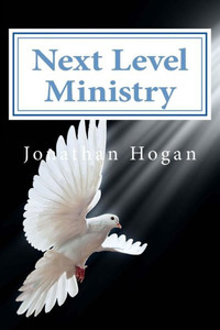 Next Level Ministry: A Spirit Led Approach Next Level Ministry: A Spirit Led Approach
