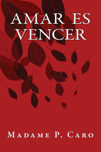 Amar Es Vencer (Spanish Edition) Amar Es Vencer (Spanish Edition)