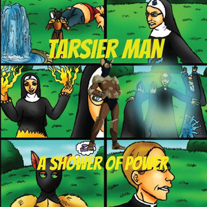 Tarsier Man: A Shower Of Power Tarsier Man: A Shower Of Power