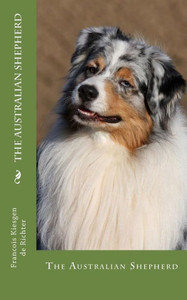 The Australian Shepherd (Purebred Dogs)