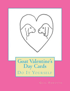 Goat Valentine'S Day Cards: Do It Yourself Goat Valentine'S Day Cards: Do It Yourself
