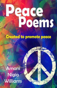 Peace Poems: Created To Promote Peace Peace Poems: Created To Promote Peace