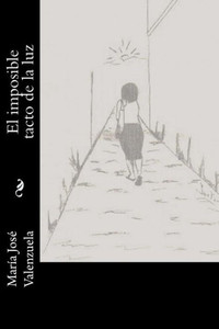 El Imposible Tacto De La Luz (Spanish Edition) El Imposible Tacto De La Luz (Spanish Edition)