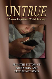 Untrue: A Shared Experience With Cheating Untrue: A Shared Experience With Cheating