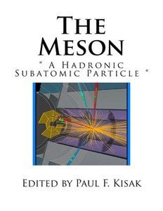 The Meson: " A Hadronic Subatomic Particle " The Meson: " A Hadronic Subatomic Particle "