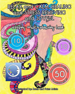 Relaxing Adult Coloring Book: Relax And Calm, Healing And Stress Relieving And Joyful (Relaxing And Meditation Adult Coloring Books)