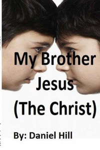 My Brother Jesus (The Christ) My Brother Jesus (The Christ)