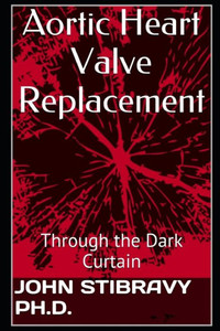Aortic Heart Valve Replacement: Through The Dark Curtain