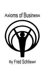 Axioms Of Business: Axioms: To Inspire Success In Business