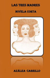 Las Tres Madres (Spanish Edition)
