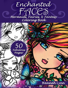 Enchanted Faces: Mermaids, Fairies & Fantasy Coloring Book