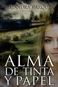 Alma De Tinta Y Papel (Spanish Edition) Alma De Tinta Y Papel (Spanish Edition)