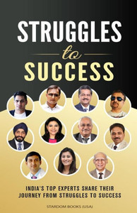 Struggles To Success: India'S Top Experts Share Their Journey From Struggles To Success