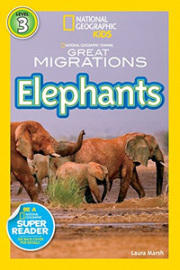 National Geographic Readers: Great Migrations Elephants National Geographic Readers: Great Migrations Elephants