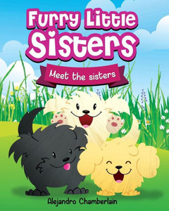 Furry Little Sisters: Meet The Sisters Furry Little Sisters: Meet The Sisters