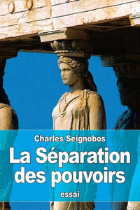La SEparation Des Pouvoirs (French Edition) La SEparation Des Pouvoirs (French Edition)