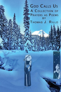 God Calls Us: A Collection Of Prayers As Poems God Calls Us: A Collection Of Prayers As Poems