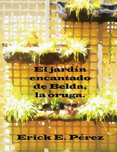 El Jardín Encantado De Belda, La Oruga. (Cuentos Para Soñar) (Spanish Edition)