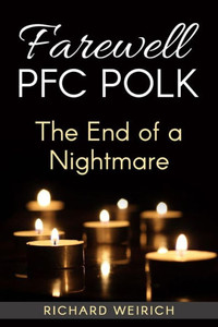 Farewell Pfc Polk: The End Of A Nightmare (In The Valley Of Hope)