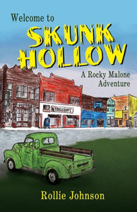 Welcome To Skunk Hollow, A Rocky Malone Adventure