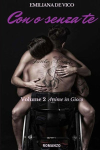 Con O Senza Te (Anime In Gioco) (Italian Edition)