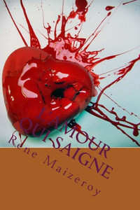 L'Amour Qui Saigne (French Edition) L'Amour Qui Saigne (French Edition)