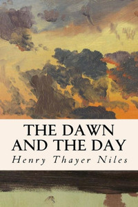 The Dawn And The Day: The Buddha And The Christ The Dawn And The Day: The Buddha And The Christ