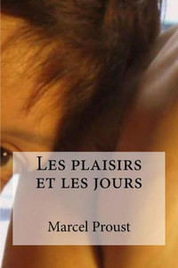 Les Plaisirs Et Les Jours (French Edition) Les Plaisirs Et Les Jours (French Edition)