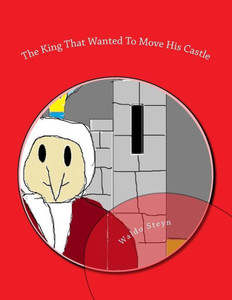 The King That Wanted To Move His Castle The King That Wanted To Move His Castle