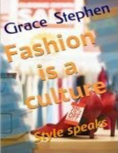 Fashion Is A Culture: Style Speaks Fashion Is A Culture: Style Speaks