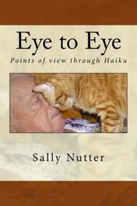 Eye To Eye: Points Of View Through Haiku Eye To Eye: Points Of View Through Haiku