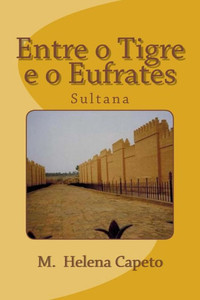 Entre O Tigre E O Eufrates: Sultana (Portuguese Edition)