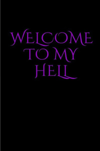 Welcome To My Hell