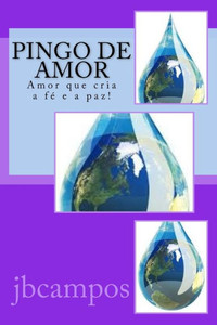 Pingo De Amor: Conselhos D'Alma (Portuguese Edition)