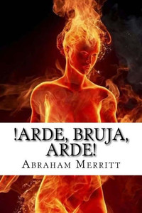 Arde, Bruja, Arde! (Spanish Edition) Arde, Bruja, Arde! (Spanish Edition)